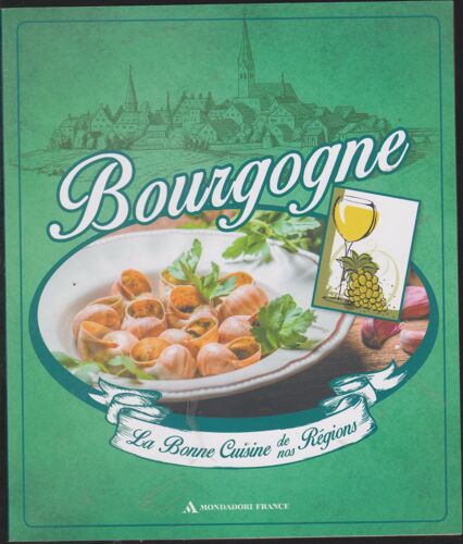 La Bonne Cuisine De Nos Régions , Bourgogne