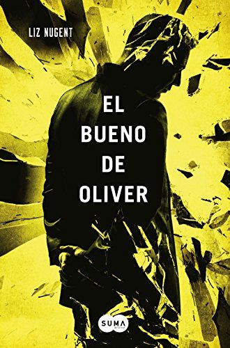 El Bueno De Oliver - Aut. Liz Nugent - Ed. Suma