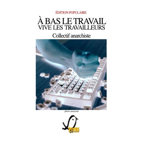 A Bas Le Travail, Vive Les Travailleurs