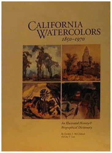 California Watercolors 1850-1970: An Illustrated History & Biographical Dictionary
