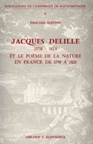 Jacques Delille (1738-1813) Et Le Poème De La Nature En France De 1750 À 1820