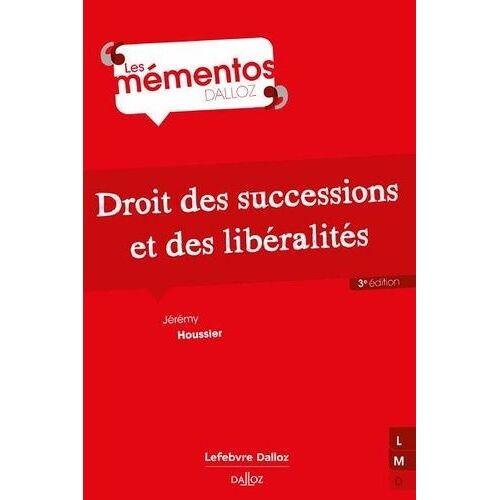 Droit Des Successions Et Des Libéralités - Memento Dalloz Série Droit Privé 3e Édition