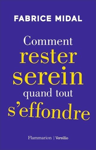 Comment Rester Serein Quand Tout S'effondre