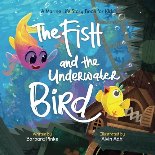 The Fish And The Underwater Bird: A Marine Life Story Book For Kids (Waves And Tales)