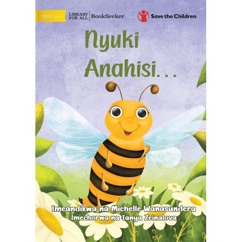 The Bee Is Feeling... - Nyuki Anahisi...