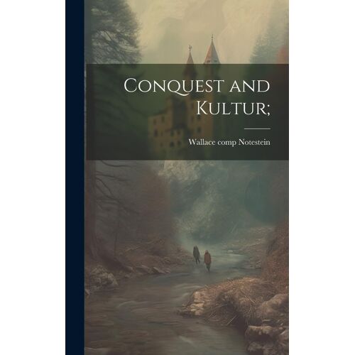Conquest And Kultur;