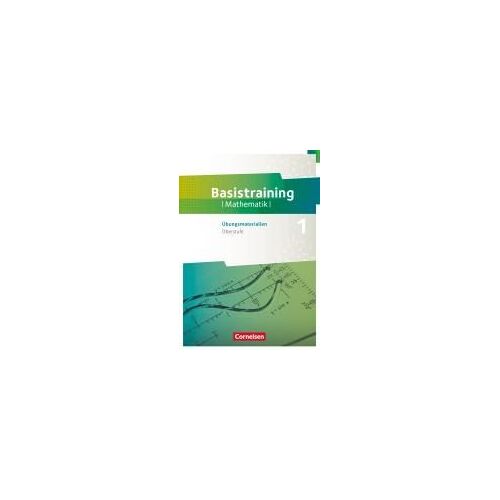 Fundamente Der Mathematik Oberstufe. Basistraining 1 - Übungsmaterialien Sekundarstufe I/Ii