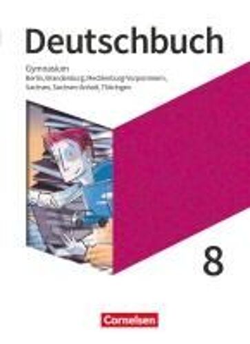Deutschbuch Gymnasium 8. Schuljahr - Berlin, Brandenburg, Mecklenburg-Vorpommern, Sachsen, Sachsen-Anhalt Und Thüringen - Schülerbuch