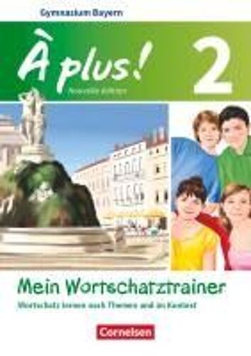 À Plus ! - Nouvelle Édition Band 2 - Bayern - Mein Wortschatztrainer