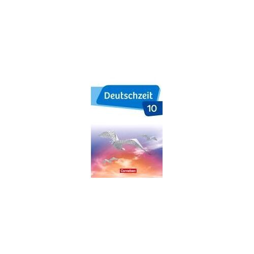Deutschzeit - Allgemeine Ausgabe. 10. Schuljahr - Schülerbuch