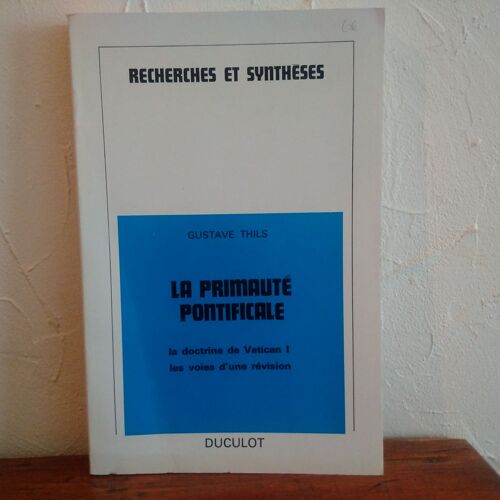 La Primaute Pontificale Doctrine De Vatican I Les Voies D'Une Revision