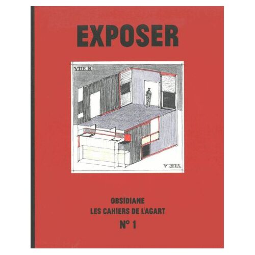 Les Cahiers De L'agart N° 1 - Exposer
