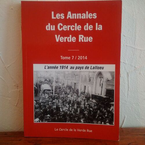 Les Annales Du Cercle De La Verde Rue Tome 7/2014 L Annee 1914 Au Pays De L Alloeu