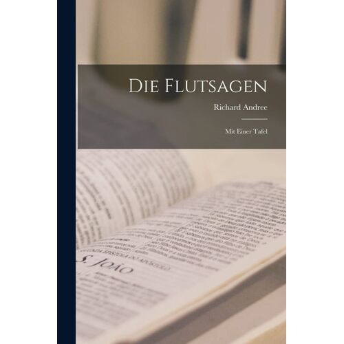 Die Flutsagen: Mit Einer Tafel