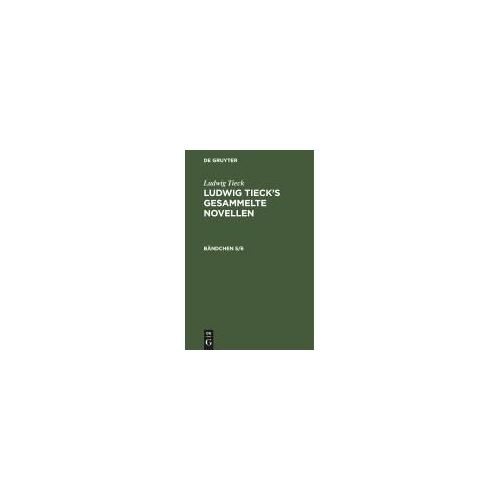 Ludwig Tieck: Ludwig Tieck's Gesammelte Novellen. Bändchen 5/6