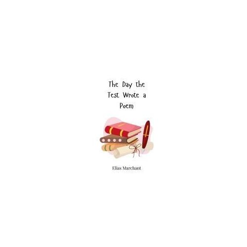 The Day The Test Wrote A Poem
