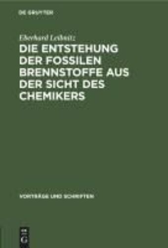 Die Entstehung Der Fossilen Brennstoffe Aus Der Sicht Des Chemikers