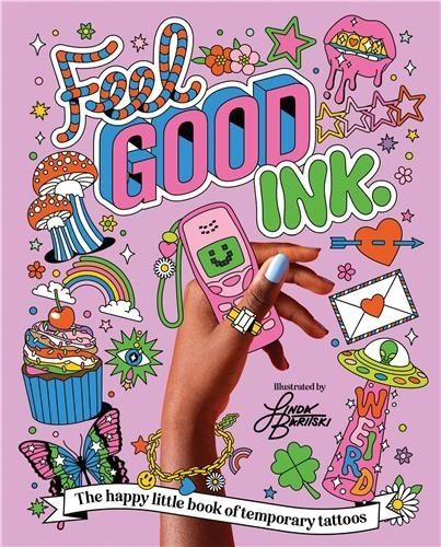 Feel Good Ink - The Happy Little Book Of Temporary Tattoos