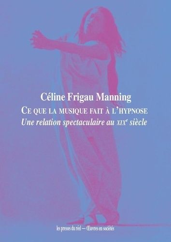 Ce Que La Musique Fait À L'hypnose - Une Relation Spectaculaire Au Xixe Siècle