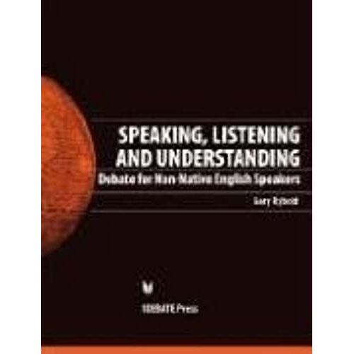 Speaking, Listening And Understanding: Debate For Non-Native-English Speakers