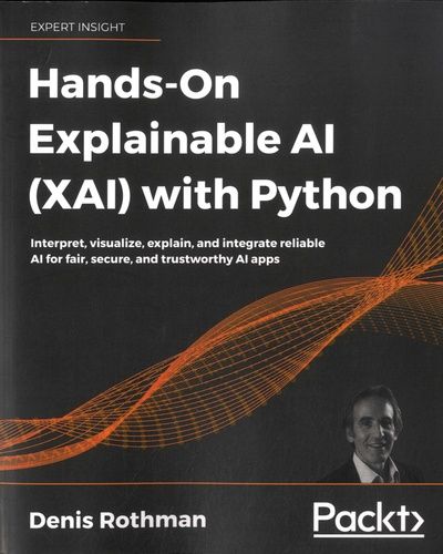 Hands-On Explainable Ai (Xai) With Python