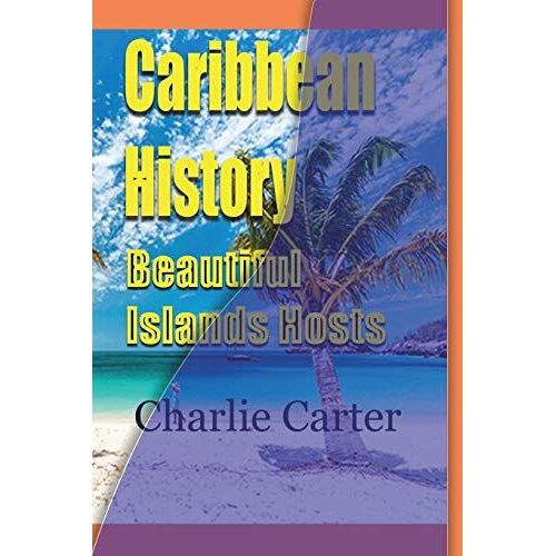 Caribbean History, Beautiful Islands Hosts