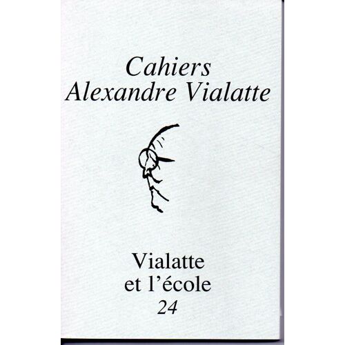 Cahiers Alexandre Vialatte N° 24 Vialatte Et L Ecole 1997