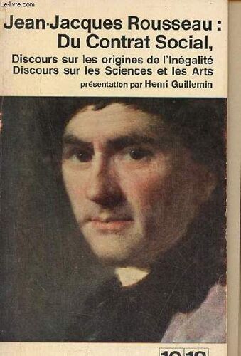 Du Contrat Social Discours Sur Les Sciences Et Les Arts - Discours Sur L Origine De L Inégalité Parmi Les Hommes - Collection 10/18 N°89/90.
