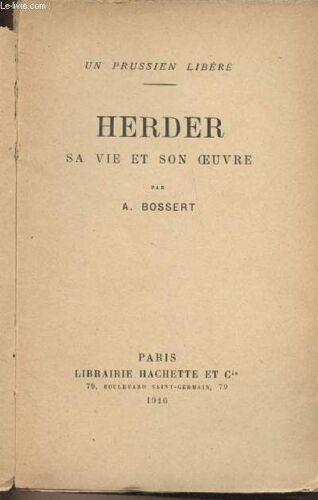 Un Prussien Libéré : Herder, Sa Vie Et Son Oeuvre