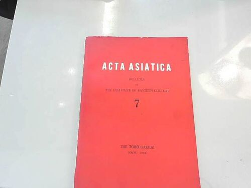 Acta Asiatica, Bullt Of The Institute Of East Culture, N°7