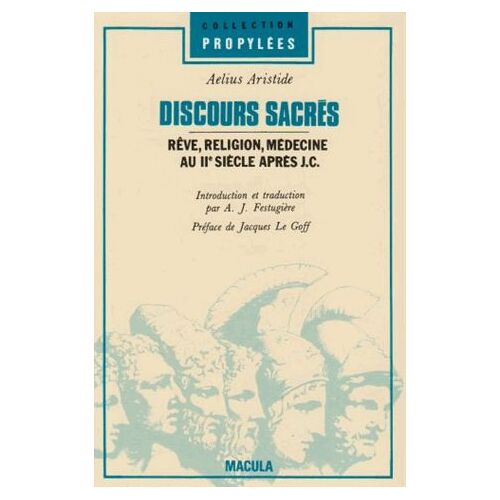Discours Sacrés - Rêve, Religion, Médecine Au Iie Siècle Après J.C