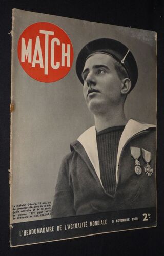 Match (9 Novembre 1939) : Le Matelot Gérard, Un Des Premiers Décorés De La Médaille Militaire Et De La Croix De Guerre 1939 Pour Acte De Bravoure En Mer