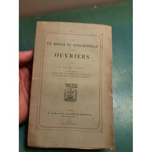 La Vie Morale Et Intellectuelle Des Ouvriers / Eugène Tallon 