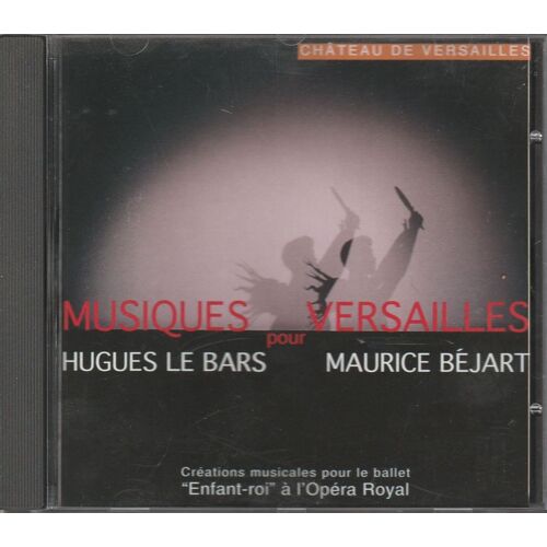 Hugues Le Bars - Maurice Béjart: Musiques Pour Versailles Cd