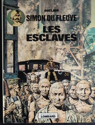 Simon Du Fleuve 2. Les Esclaves , Édition Originale Lombard 02/1977 Auclair