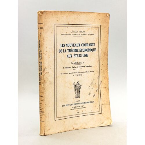 Les Nouveaux Courants De La Théorie Économique Aux Etats-Unis. Fascicule Iii : De L'Economie Statique À L'Economie Dynamique (Conférences Faites À L'
