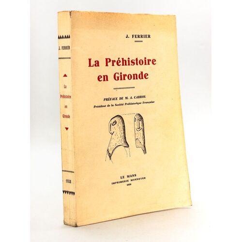 La Préhistoire En Gironde [ Edition Originale - Livre Dédicacé Par L'Auteur ]