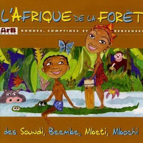L'afrique De La Forêt: Rondes, Comptines Et Berceuses