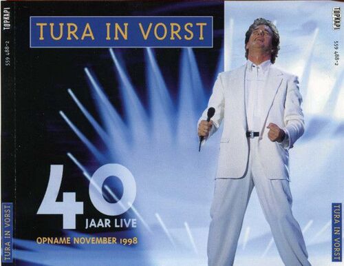 Tura In Vorst - 40 Jaar Live (Opname November 1998)
