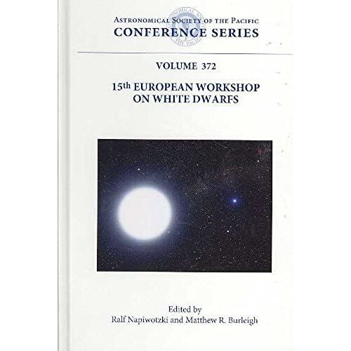 15 European Workshop On White Dwarfs (Astronomical Society Of The Pacific Conference Series)