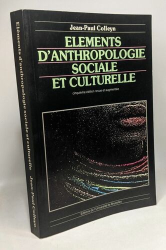 Éléments D'anthropologie Sociale Et Culturelle - 5e Éd. Revue Et Augmentée