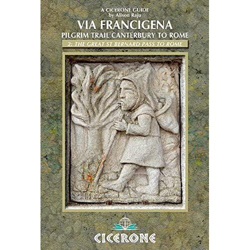 Cicerone Guide The Via Francigena - Canterbury To Rome: The Great St. Bernard Pass To Rome