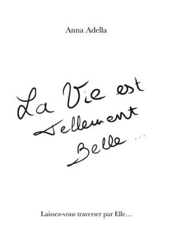 La Vie Est Tellement Belle...