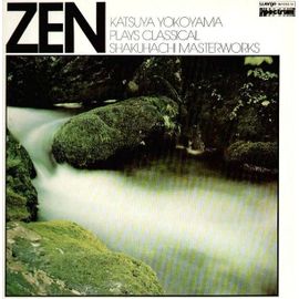 Zen - Katsuya Yokoyama Plays Classical Shakuhachi Masterworks