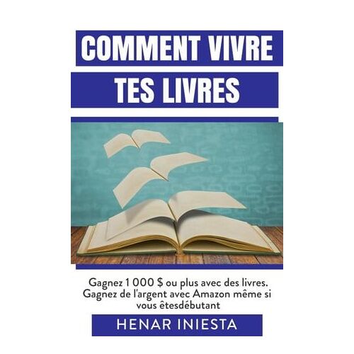Comment Vivre Tes Livres