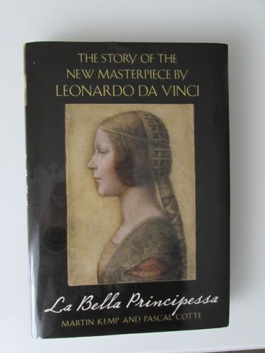 La Bella Principessa : The Story Of The New Masterpiece By Leonardo Da Vinci