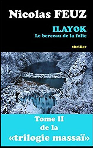 Ilayok, Le Berceau De La Folie