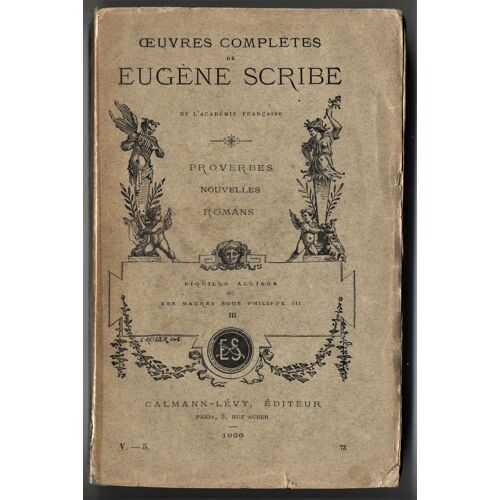 Oeuvres Complètes De Eugène Scribe - Série 5: Proverbes, Nouvelles, Romans - Piquillo Alliaga Tome 3 (Volume 71)