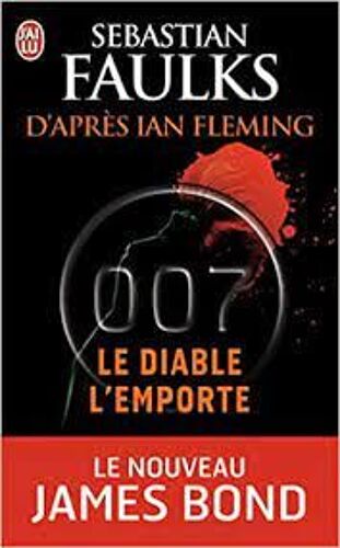 Le Diable L'emporte - Sebastien Faulks [D'après Ian Fleming] (J'ai Lu, 2009)