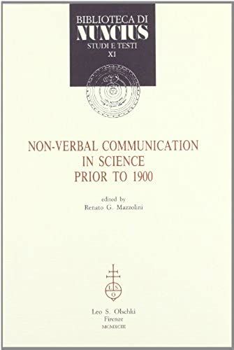 Non Verbal Communication In Science Prior To 1900: Conference : Papers (Biblioteca Di "Nuncius")